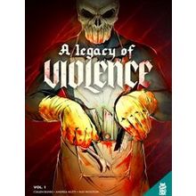 A Legacy Of Violence Vol. 1