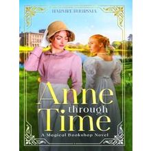 A Magical Bookshop Novel: Anne Through Time