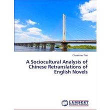 A Sociocultural Analysis of Chinese Retranslations of English Novels