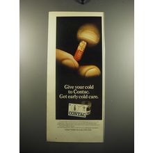 1972 Contac Cold Medicine Ad - Give your cold to Contac. Get early cold care