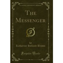 The Messenger (Classic Reprint)