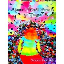 A Brief Natural History Of Women
