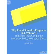 Why Fiscal Stimulus Programs Fail, Volume 2: Statistical Tests Comparing Monetar