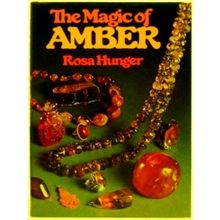 The Magic of Amber by Rosa Hunger