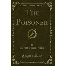 The Poisoner (Classic Reprint)