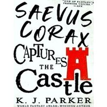 The Corax Trilogy: Saevus Corax Captures the Castle
