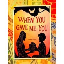 When You Gave Me You