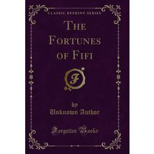The Fortunes of Fifi (Classic Reprint)