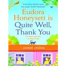 Eudora Honeysett is Quite Well, Thank You The most feel good, pageturning and jo