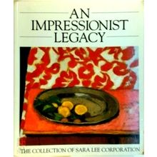 An Impressionist Legacy - The Collection of Sara Lee Corporation
