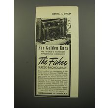 1950 Fisher Radio-Phonograph Ad - For Golden Ears