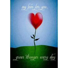 My Love For You Grows Stronger Everyday - 14914