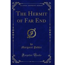 The Hermit of Far End (Classic Reprint)