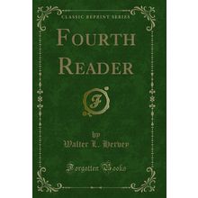 Fourth Reader (Classic Reprint)