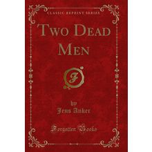 Two Dead Men (Classic Reprint)