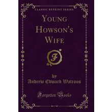Young Howson's Wife (Classic Reprint)