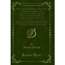 A History of the Early Adventures of Washington Among the Indians of the West,