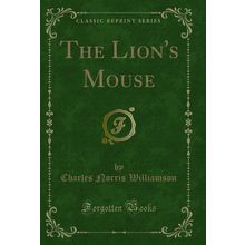The Lion's Mouse (Classic Reprint)