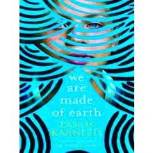 We Are Made Of Earth