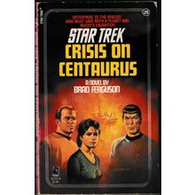 Crisis on Centaurus, by Brad Ferguson. Star Trek