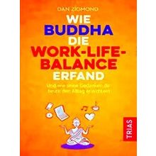 Wie Buddha Die Work-Life-Balance Erfand