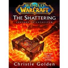 World Of Warcraft The Shattering