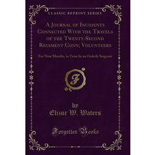 A Journal of Incidents Connected With the Travels of the Twenty-Second Regiment