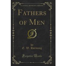 Fathers of Men (Classic Reprint)