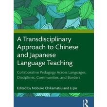 A Transdisciplinary Approach to Chinese and Japanese Language Teaching