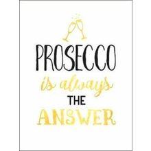 Prosecco is Always the Answer - Summersdale Publishers