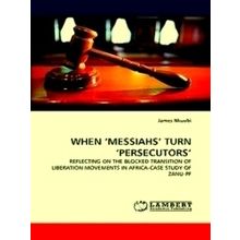 When Messiahs Turn Persecutors