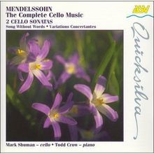 FELIX MENDELSSOHN - Mendelssohn: Complete Cello Music - CD Mark Shuman Todd Crow