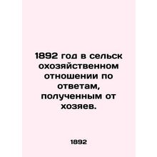 1892 in agricultural terms according to the answers received from the owners. In