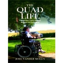 The Quad Life - Unexpected Times Abound, Reliance on God a Must - Joel Vander Mo