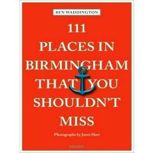 111 Places in Birmingham That You Shouldn't Miss - Travel Guide