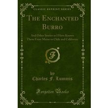 The Enchanted Burro (Classic Reprint)