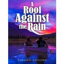 A Roof Against The Rain