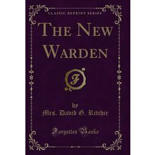 The New Warden (Classic Reprint)