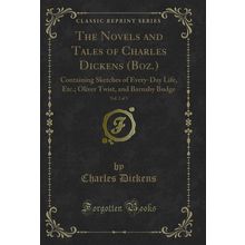 The Novels and Tales of Charles Dickens (Boz.), Vol. 2 of 3 (Classic Reprint)
