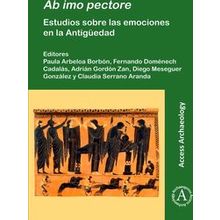 Ab Imo Pectore: Estudios Sobre Las Emociones En La Antiguedad