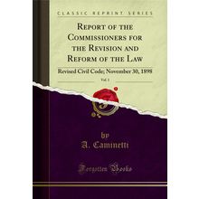 Report of the Commissioners for the Revision and Reform of the Law, Vol. 1