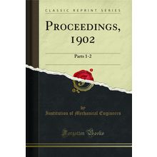 Proceedings, 1902: Parts 1-2 (Classic Reprint)