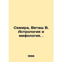 Semira, Vetash V. Astrology and mythology.
