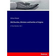 Old Churches, Ministers and Families of Virginia