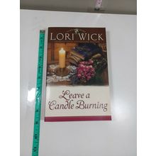 Leave a candle burning by Lori wick 2006 paperback