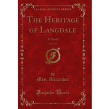 The Heritage of Langdale, Vol. 2 of 3: A Novel (Classic Reprint)