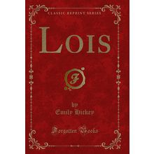 Lois (Classic Reprint)