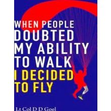 When People Doubted My Ability To Walk I Decided To Fly