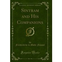 Sintram and His Companions (Classic Reprint)