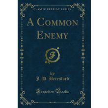 A Common Enemy (Classic Reprint)
